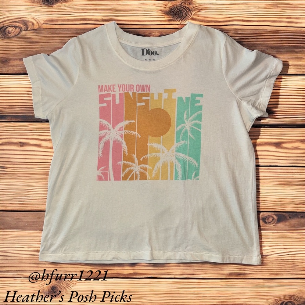 WOMEN'S GRAPHIC TEE BY DOE. "MAKE YOUR OWN SUNSHINE" SIZE XL